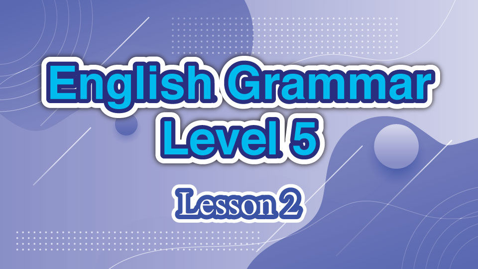 M000076 現代小學士 English Grammar Level 5 Lesson 2 英文 P5